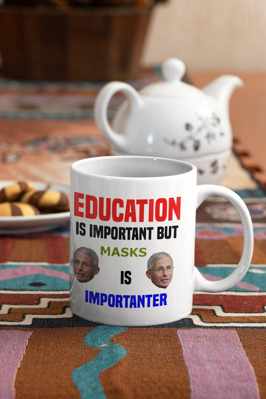 Education is important masks importanter 11 oz coffee mug