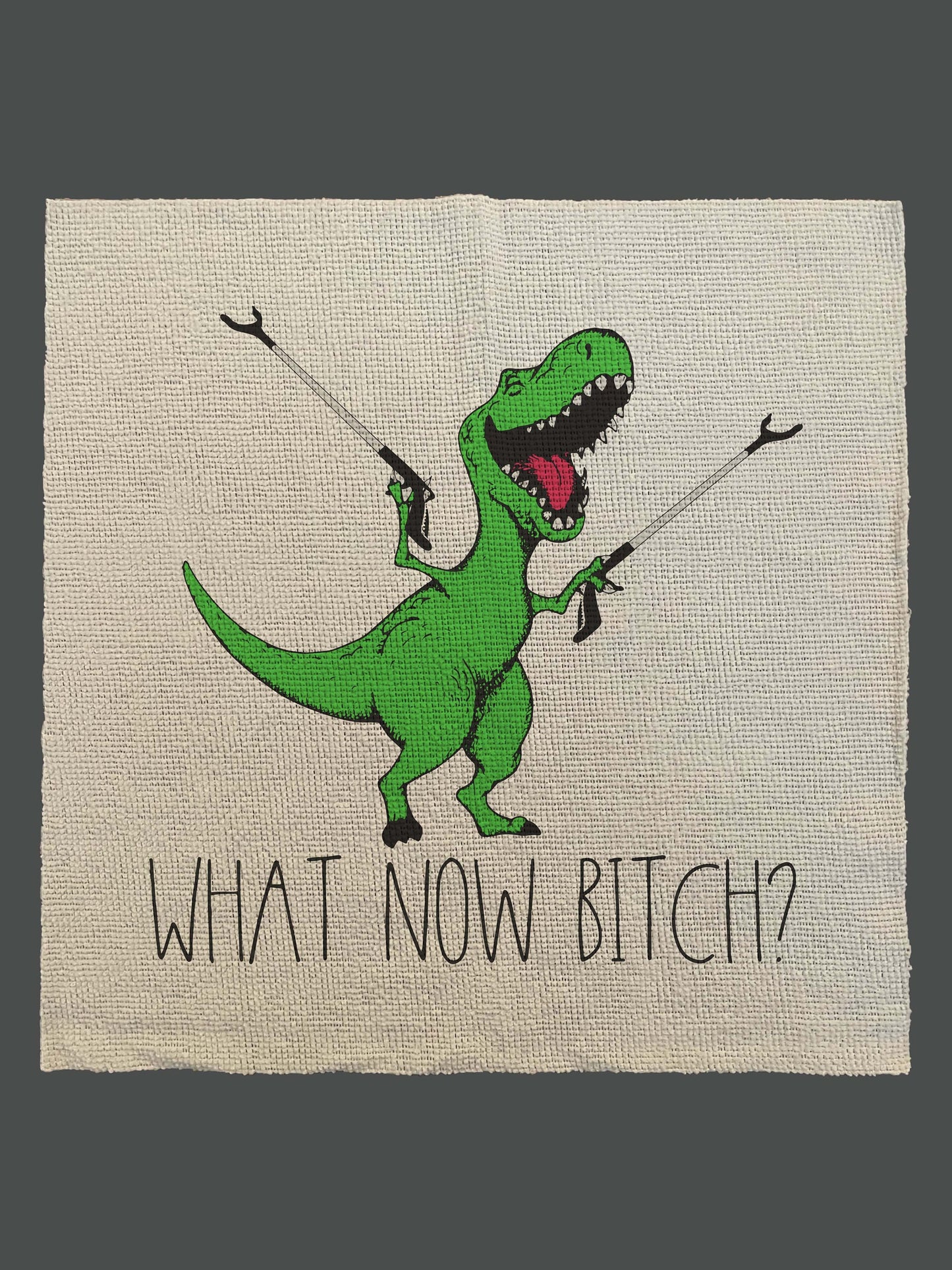 T-Rex what now Bitch Microfiber Towel