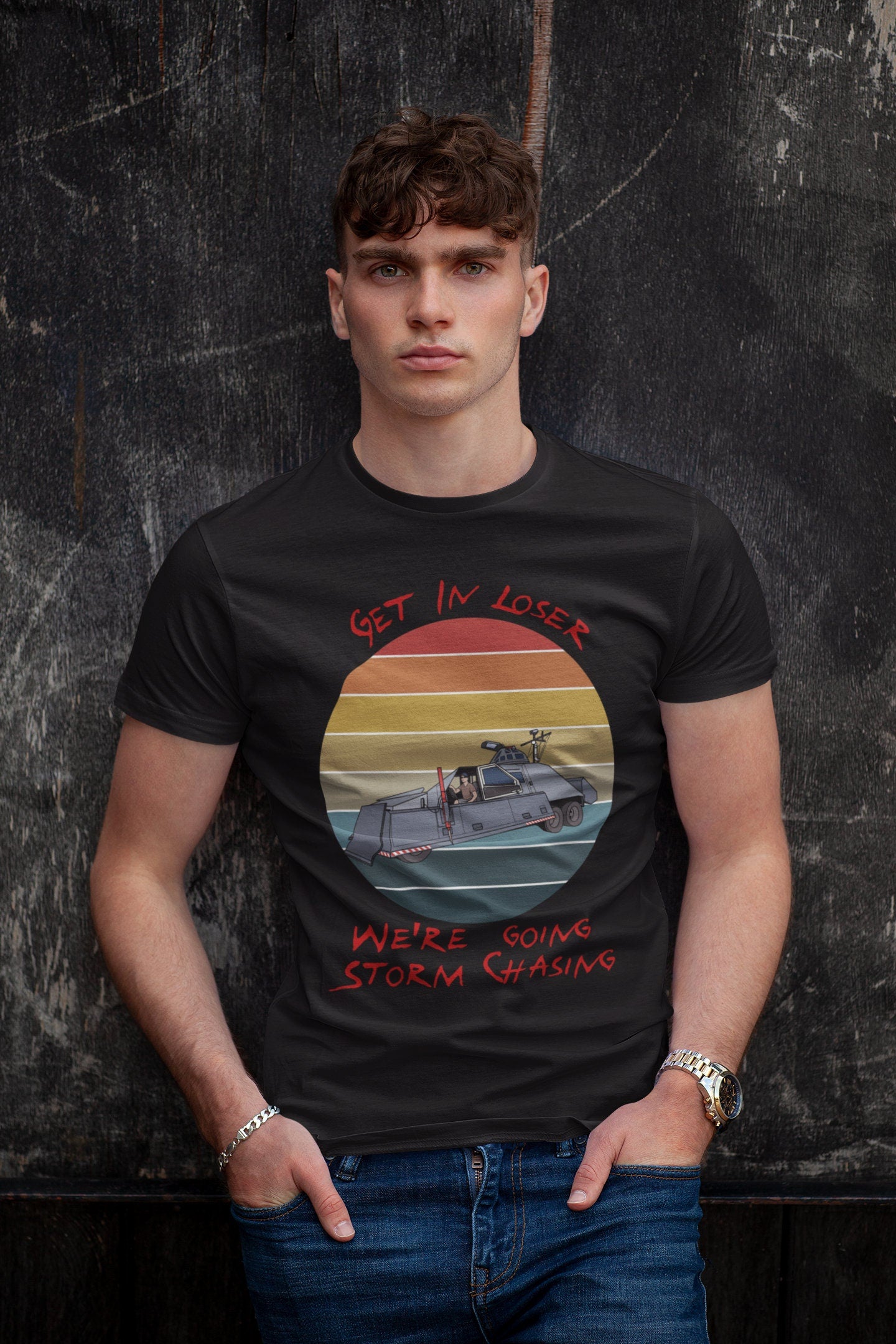 Get in Loser, we're going storm chasing T-shirt